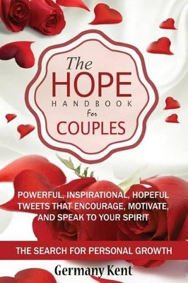 The Hope Handbook for Couples: The Search for Personal Growth by Germany Kent 9781943206100