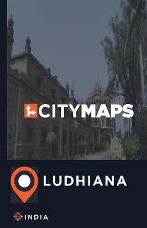 City Maps Ludhiana India by James McFee 9781544919218
