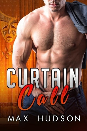 Curtain Call by Max Hudson 9781727797480