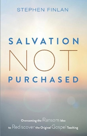Salvation Not Purchased by Stephen Finlan 9781725255821