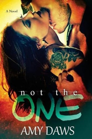 Not the One by Amy Daws 9781944565015