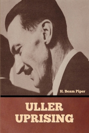 Uller Uprising by H Beam Piper 9798888302996