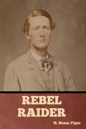 Rebel Raider by H Beam Piper 9798888303153
