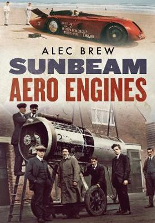 Sunbeam Aero Engines by Alec Brew