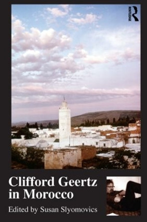 Clifford Geertz in Morocco by Susan Slyomovics 9780415518161