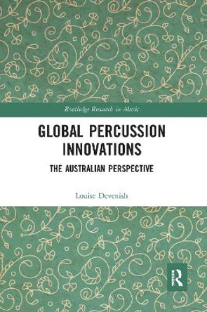 Global Percussion Innovations: The Australian Perspective by Louise Devenish