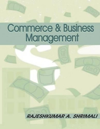 Commerce and Business Management by Rajeshkumar a Shrimali 9789383579600