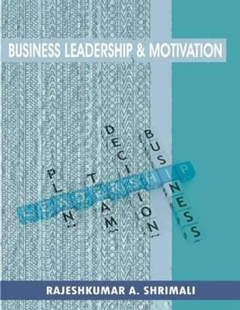 Business leadership and motivation by Rajeshkumar a Shrimali 9789383579617