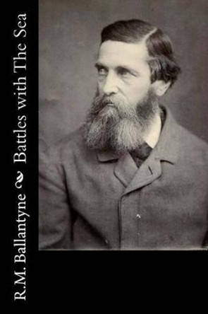 Battles with the Sea by Robert Michael Ballantyne 9781517217792