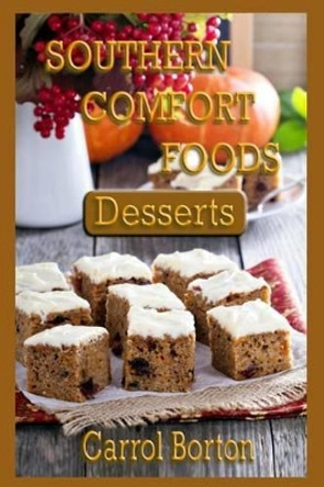 Southern Comfort Foods: Desserts by Carrol Borton 9781517670054