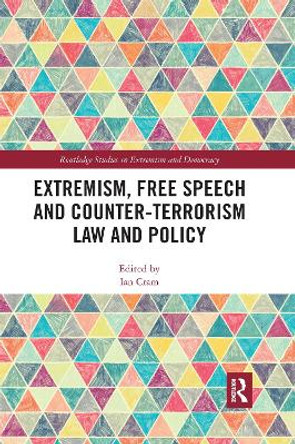 Extremism, Free Speech and Counter-Terrorism Law and Policy by Ian Cram