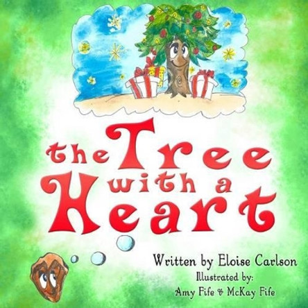 The Tree with a Heart by Amy Fife 9781939993618