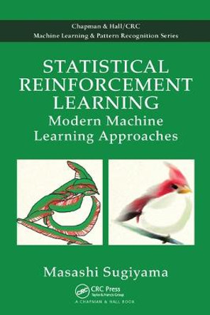 Statistical Reinforcement Learning: Modern Machine Learning Approaches by Masashi Sugiyama