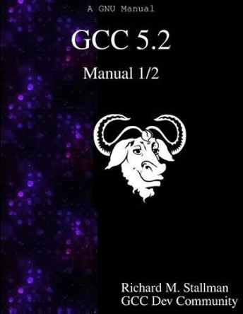 GCC 5.2 Manual 1/2 by Gcc Development Community 9789888381098