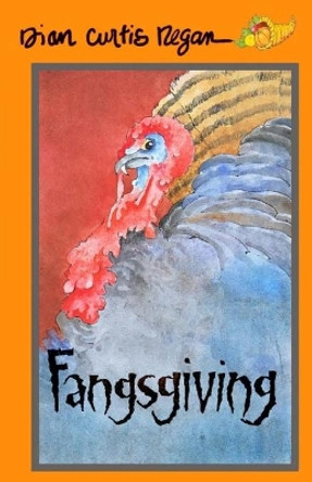 Fangsgiving by Dian Curtis Regan 9781944377007