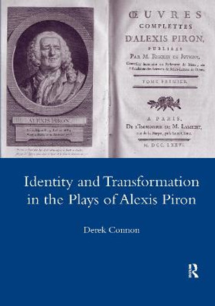 Identity and Transformation in the Plays of Alexis Piron by D. F. Connon