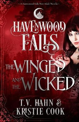 The Winged & the Wicked: (A Havenwood Falls Novella) by Kristie Cook 9781939859488