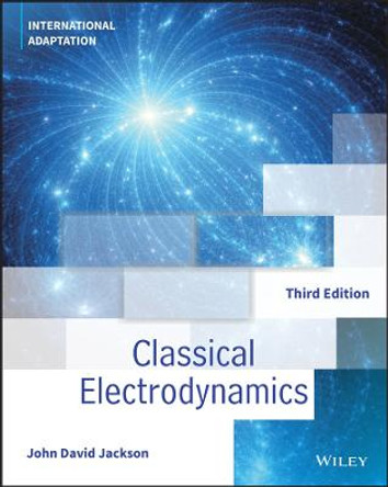 Classical Electrodynamics by John David Jackson