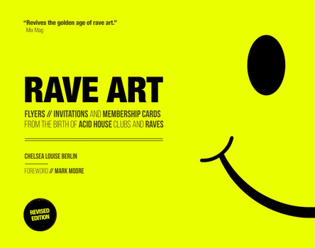 Rave Art: Flyers, invitations and membership cards by Chelsea Louise Berlin