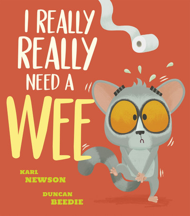 I Really, Really Need a Wee! by Karl Newson