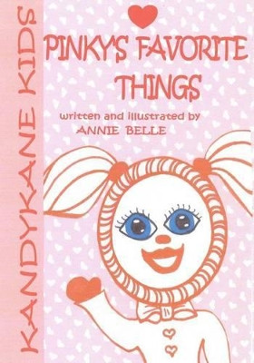 Kandykane Kids: Pinky's Favorite Things by Annie Belle 9781419633867