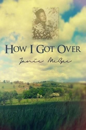 How I Got Over by Janie McGee 9781442152984