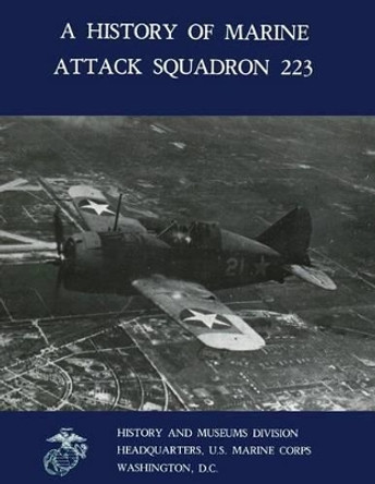 A History of Marine Attack Squadron 223 by U S Marine Corps 9781481996600