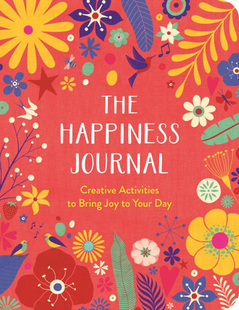 The Happiness Journal: Creative Activities to Bring Joy to Your Day by Carole Hénaff