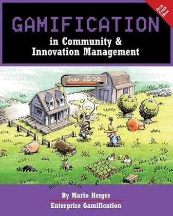 Gamification in Community & Innovation Management by Mario Herger 9781501071447