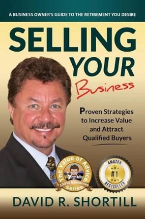 Selling your Business by David R Shortill 9781503157873