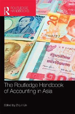 The Routledge Handbook of Accounting in Asia by Zhijun Lin