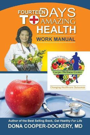 Fourteen Days To Amazing Health Work Manual: Changing Healthcare Outcomes by Dona Cooper-Dockery 9781723252785