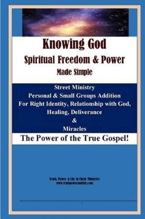 Knowing God, Spiritual Freedom & Power - Made Simple by Brent Runyan 9781534762923