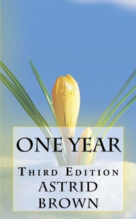 One Year: Third Edition by Astrid Brown 9781719577885