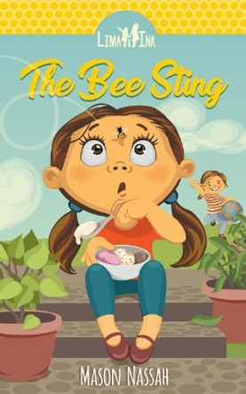 Lima and Ina: The Bee Sting by Mason Nassah 9781981452736