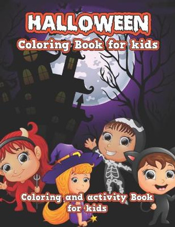 Halloween Coloring Book for kids: Spooky Cute Halloween Coloring Book for Kids All Ages 2-4, 4-8, Toddlers, Preschoolers and Elementary School by Atiqul Islam 9798552248964