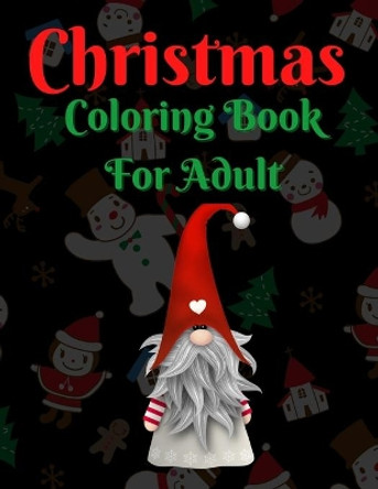 Christmas Coloring Book For Adult: New and Expanded Editions, 100 Unique Designs, Ornaments, Christmas Trees, Wreaths, and More! by Azim Publication 9798561830235