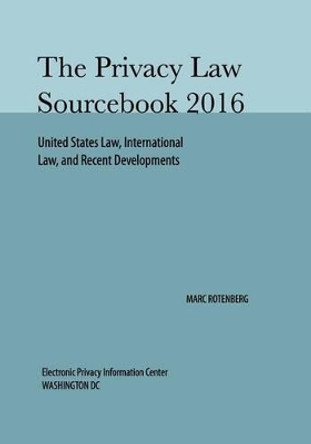 Privacy Law Sourcebook 2016 by Marc Rotenberg 9781893044029