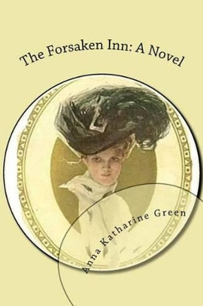 The Forsaken Inn by Anna Katherine Green 9781537756271