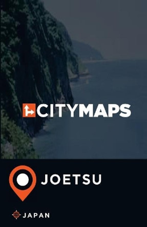 City Maps Joetsu Japan by James McFee 9781545338841