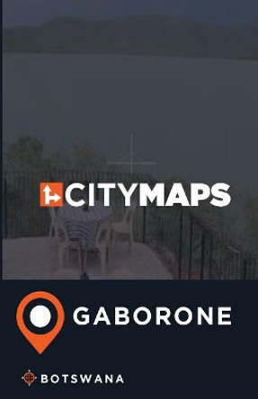 City Maps Gaborone Botswana by James McFee 9781545336038