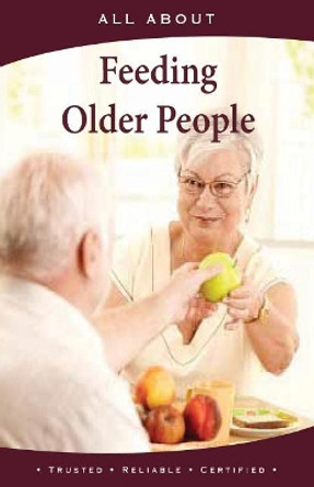 All About Feeding Older People by Laura Flynn M B a 9781896616698