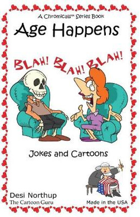 Age Happens: Jokes & Cartoons in Black and White by Desi Northup 9781523997459