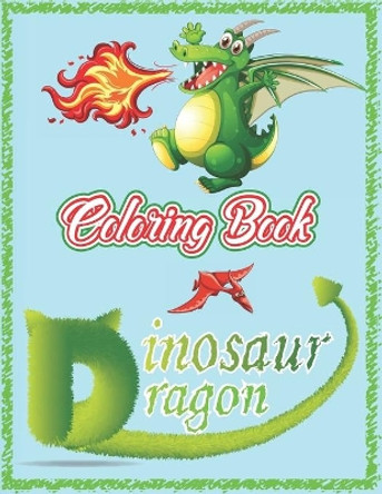 Dragon & Dinosaur: A Great Gift for kids, Cute Dragons and Dinosaurs coloring Book for toddlers, The Best Gift for Kids Who Extremely Love Animals by Rashid Elmarini 9798553881245