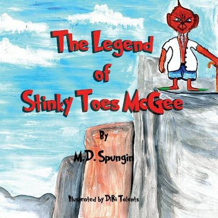 The Legend of Stinky Toes McGee by Diri Talents 9781542459464