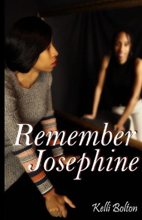 Remember Josephine by Kelli Bolton 9781542543644