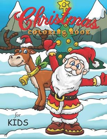 Christmas Coloring Book For Kids: Coloring Book for Kids, Ages 4-8, Great For Learning and Coloring with 30 Beautiful Hand Drawn Illustrations by Cute Coloring Pages 9781708409548