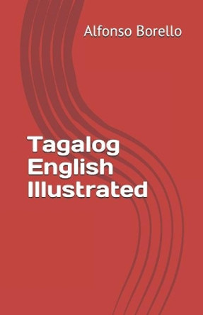 Tagalog-English Illustrated by Alfonso Borello 9781983244599