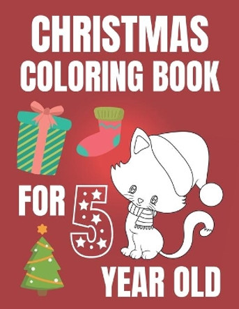 Christmas Coloring Book For 5 Year Old: Colouring book for kids with snowman, elfs and even fluffy kitties - gift for every Christmas enthusiast! by Van D Fluff 9798554492501