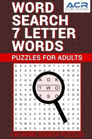 Word Search 7 letter words: 100 word search Puzzles by Acr Publishing 9781989552179